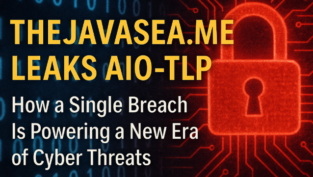 TheJavaSea.me Leaks AIO-TLP: How a Single Cyber Incident Is Driving a New Era of Threats